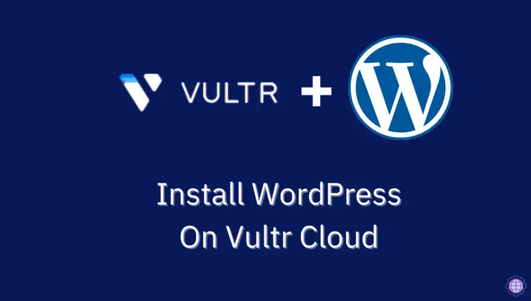 Install WordPress On Vultr Cloud