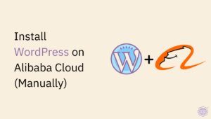 Install WordPress on Alibaba Cloud (Manually)