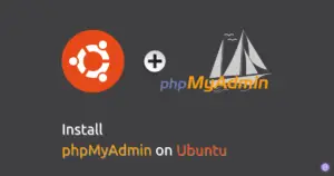 Install phpMyAdmin on Ubuntu