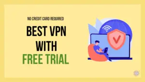 Best VPN With Free Trial