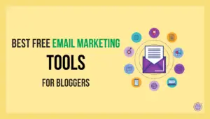 Best Free Email Marketing Tools for Bloggers